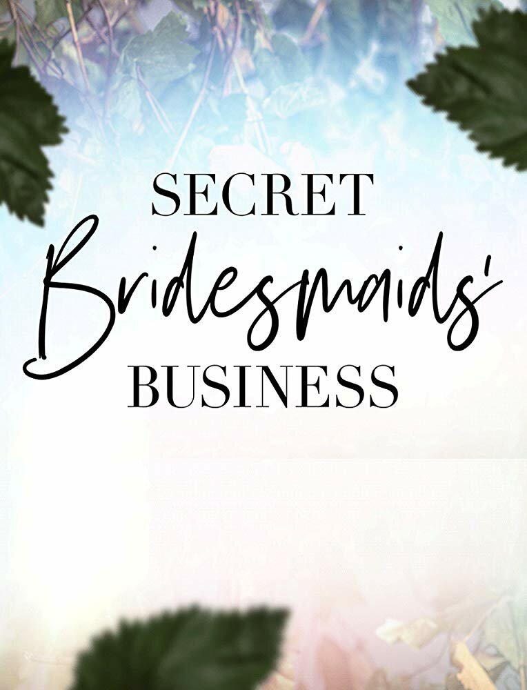 Тайные дела подружек невесты / Secret Bridesmaids' Business