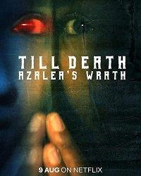До смерти: гнев Азалии / Till Death: Azalea's Wrath