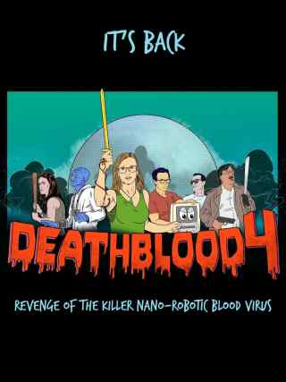 Смертельная кровь 4: Месть кровавого вируса-убийцы / Death Blood 4: Revenge of the Killer Nano-Robotic Blood Virus