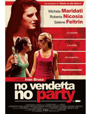 Никакой вечеринки, пока не отомстишь / No vendetta no party