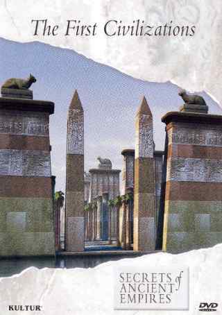 Наследие древних цивилизаций / Secrets of Ancient Empires: The First Civilizations