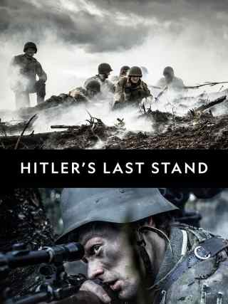 Последние шаги Гитлера / Hitler's Last Stand