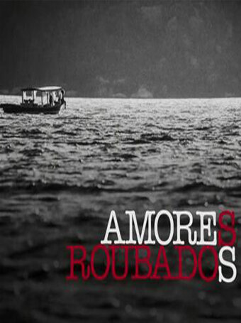 Украденная любовь / Amores Roubados