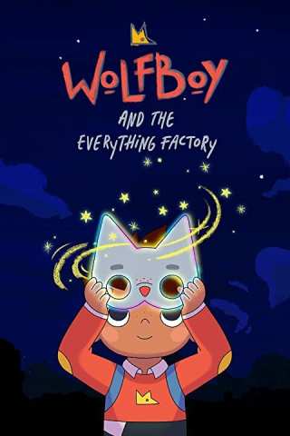 Волчок и фабрика всего на свете / Wolfboy and the Everything Factory