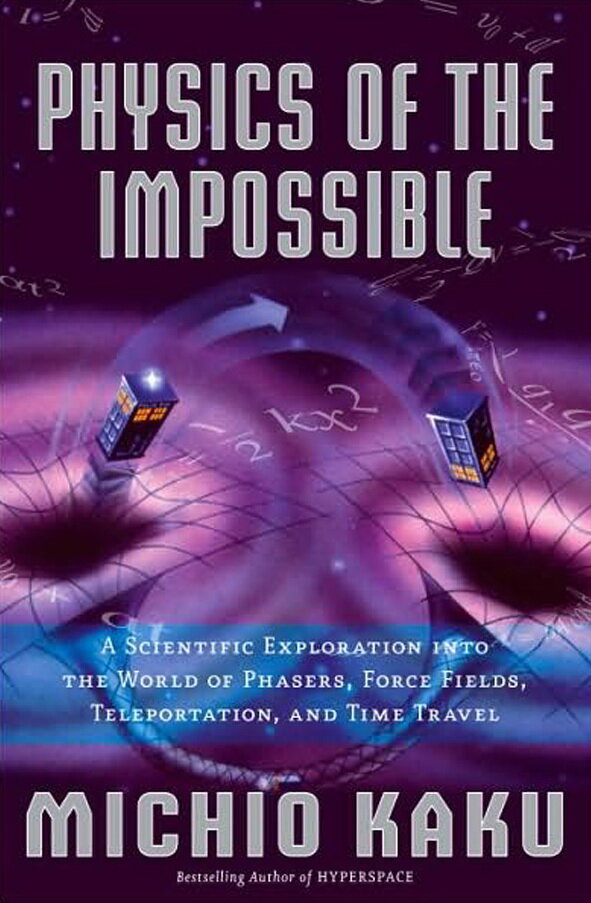 Научная нефантастика / Sci Fi Science: Physics of the Impossible