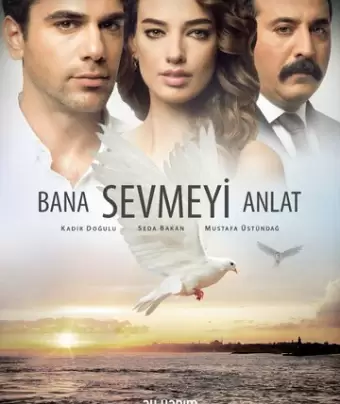 Расскажи мне, как любить / Bana Sevmeyi Anlat