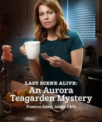 Тайна Авроры Тигарден: Последняя живая сцена / Last Scene Alive: An Aurora Teagarden Mystery