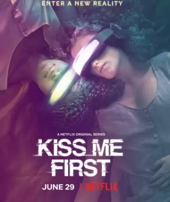 Поцелуй меня первым / Kiss Me First