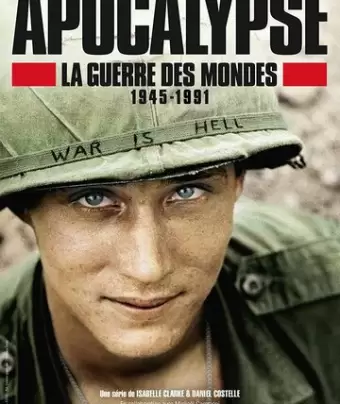 Апокалипсис: Война миров / Apocalypse La Guerre Des Mondes 1945-1991