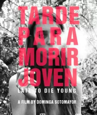 Слишком поздно умирать молодым / Tarde Para Morir Joven