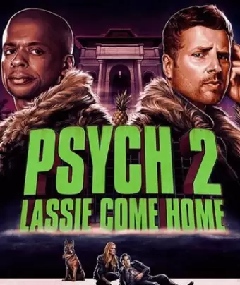 Ясновидец 2: Ласси возвращается домой / Psych 2: Lassie Come Home
