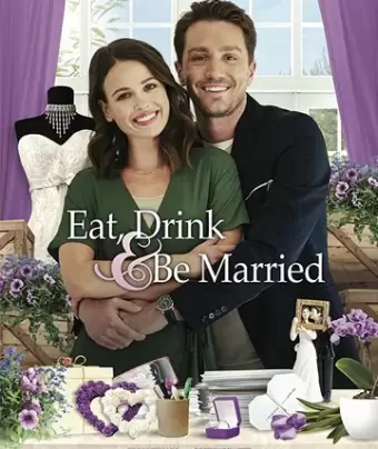 Еда, напитки, свадьба / Eat, Drink & Be Married
