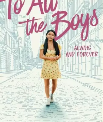 Всем парням: С любовью... / To All the Boys: Always and Forever