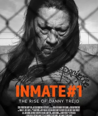 Заключённый №1: Восхождение Дэнни Трехо / Inmate #1: The Rise of Danny Trejo
