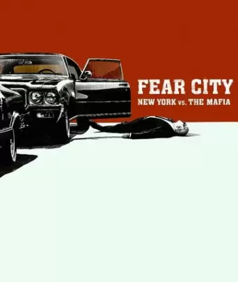 Город страха: Нью-Йорк против мафии / Fear City: New York vs the Mafia