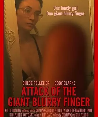 Нападение гигантского нечёткого пальца / Attack of the Giant Blurry Finger