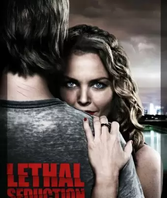 Смертельное искушение / Lethal Seduction
