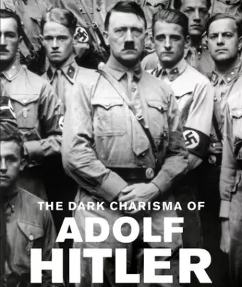 Мрачное обаяние Адольфа Гитлера / The Dark Charisma of Adolf Hitler