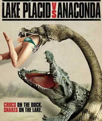 Озеро страха: Анаконда / Lake Placid vs. Anaconda