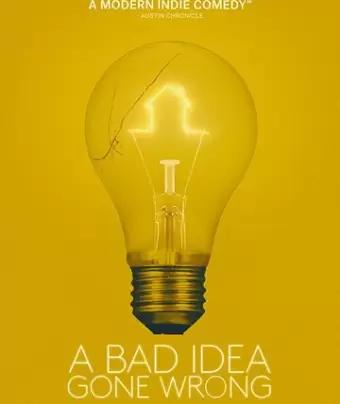 Всё пошло не так / A Bad Idea Gone Wrong
