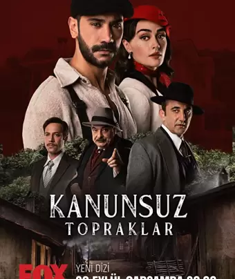 Земли беззакония / Kanunsuz Topraklar