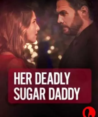 Cмертельно опасный папочка / Deadly Sugar Daddy