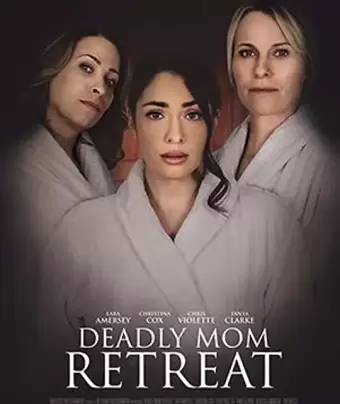 Убийственный ретрит / Deadly Mom Retreat