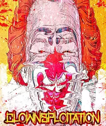 Клоунсплуатация / Clownsploitation