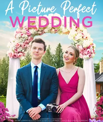 Свадьба с идеальными фотографиями / A Picture Perfect Wedding