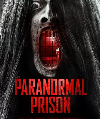 Паранормальная тюрьма / Paranormal Prison