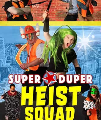Супер-пупер команда грабителей / Super Duper Heist Squad
