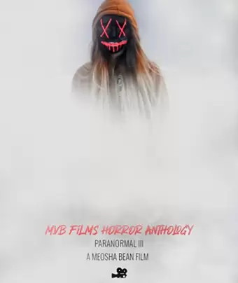 M.V.B антология фильмов часть III: Паранормальное / M.V.B Films Anthology Vol III Paranormal