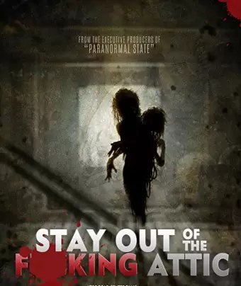 Держись подальше от гр**анного чердака / Stay Out of the F**king Attic