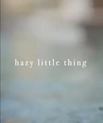 Затуманенное сознание / Hazy Little Thing