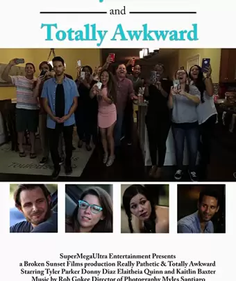 Ужасно неуклюже и крайне неловко / Really Pathetic & Totally Awkward