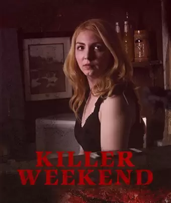 Смертельный уикенд / Killer Weekend