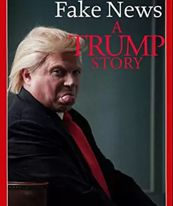 Фейк Ньюс: История Трампа / Fake News: A Trump Story