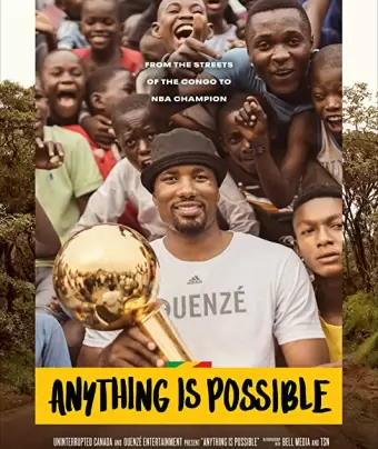 Всё возможно. История Сержа Ибаки / Anything is Possible: A Serge Ibaka Story