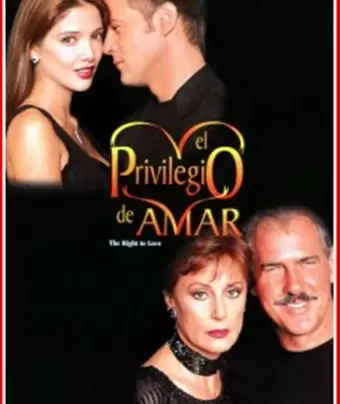 Привилегия любить / El privilegio de amar