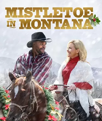 Рождество в Монтане / Mistletoe in Montana