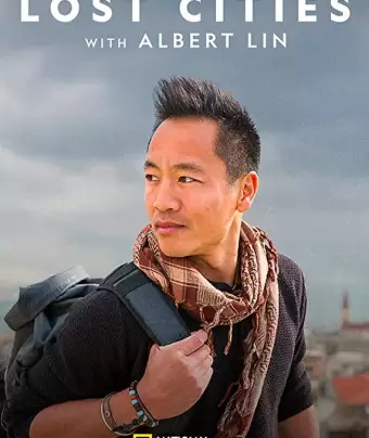 Затерянные города с Альбертом Лином / Lost Cities with Albert Lin