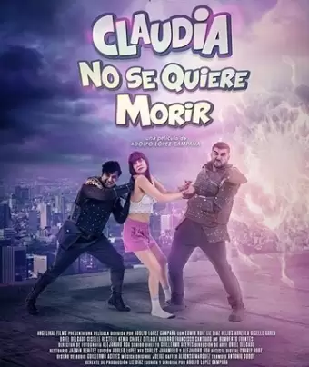 Клаудия не хочет умирать / Claudia No Se Quiere Morir