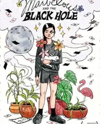 Волшебство и чёрная дыра / Marvelous and the Black Hole