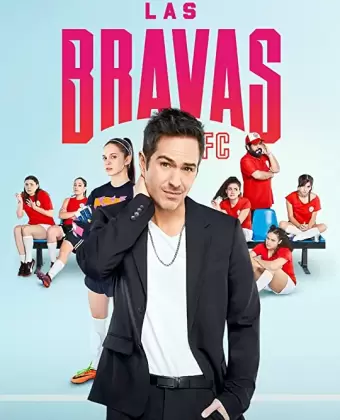 Бравас ФК / Las Bravas F.C.