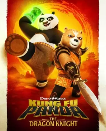 Кунг-фу Панда: Рыцарь дракона / Kung Fu Panda: The Dragon Knight