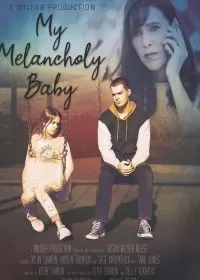 Мой грустный малыш / My Melancholy Baby