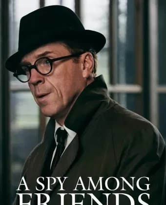 Шпион среди друзей / A Spy Among Friends
