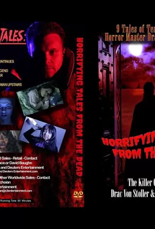 Повести мёртвых: Антология Драка фон Столлера / Drac Von Stoller's Horrifying Tales from the Dead Anthology