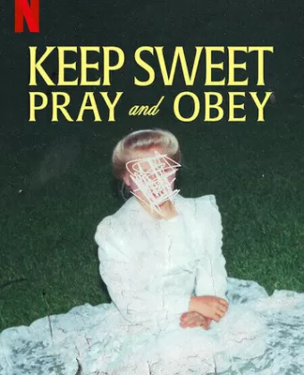 Покоритесь и молитесь / Keep Sweet: Pray and Obey