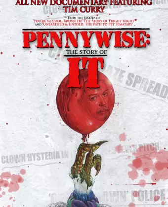 Пеннивайз: История «Оно» / Pennywise: The Story of It